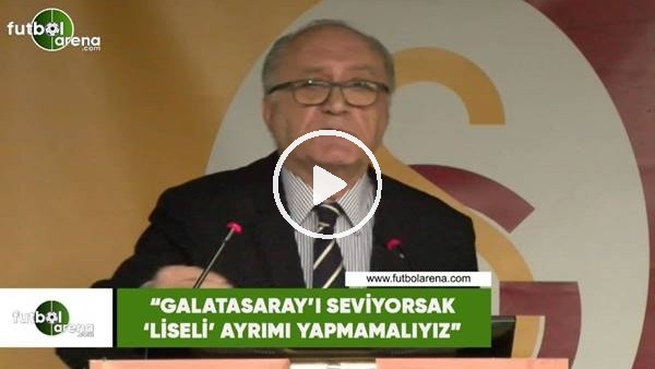 Hayri Kozak: "Galatasaray'ı seviyorsak 'liseli' ayrımı yapmamalıyız"