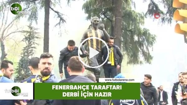 Fenerbahçe taraftarı derbi için hazır
