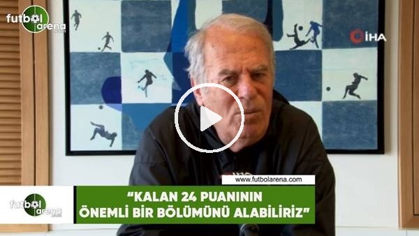 Mustafa Denizli: "Kalan 24 puanın önemli bir bölümünü alabiliriz"