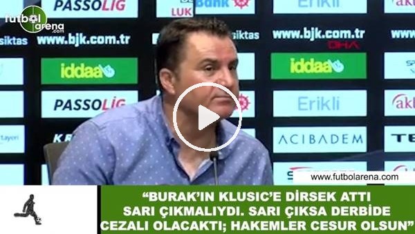 Mustafa Kaplan: "Burak Yılmaz dirsek attı sarı çıkmalıydı ve derbide cezalı olacaktı; hakemler cesur olsun"
