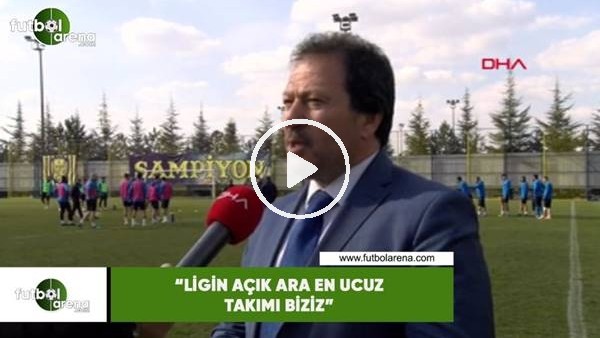 Mehmet Yiğiner: "Ligin açık ara en ucuz takımı biziz"