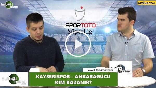 Kayserispor - Ankaragücü maçını kim kazanır?