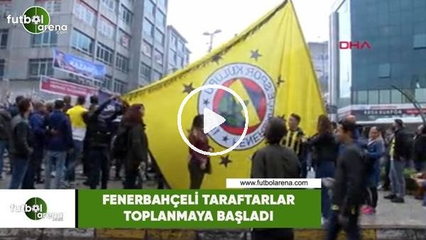 Fenerbahçe taraftarı, Kadıköy'de toplanmaya başladı