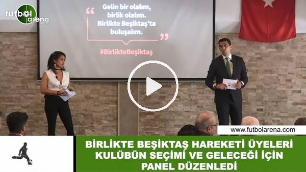 Birlikte Beşiktaş Hareketi Üyeleri kulübün seçimi ve geleceği için panel düzenledi