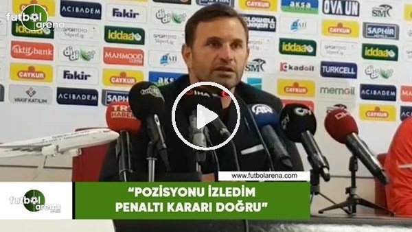 Okan Buruk: "Pozisyonu izledim penaltı kararı doğru"