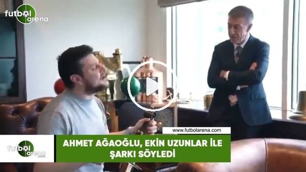 Ahmet Ağaoğlu, Ekin Uzunlar ile şarkı söyledii