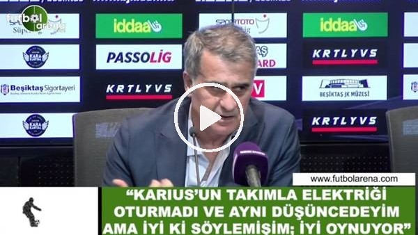 Şenol Güneş'ten Karius açıklaması