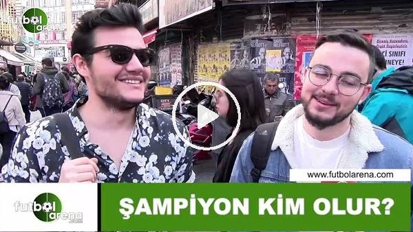 Şampiyon kim olur?