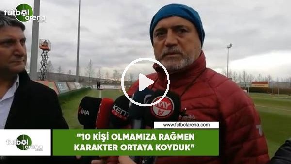 Hikmet Karaman: "10 kişi olmamıza rağmen karakter ortaya koyduk"