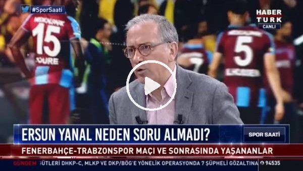 Fatih Altaylı: "Ersun Yanal konuşsa ne diyecek ki?"