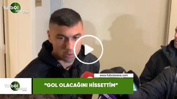 Burak Yılmaz: "Gol olacağını hissettim"