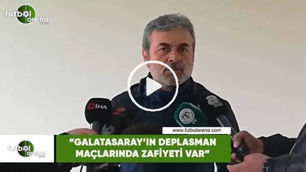Aykut Kocaman: "Galatasaray'ın deplasmanda zafiyeti var"