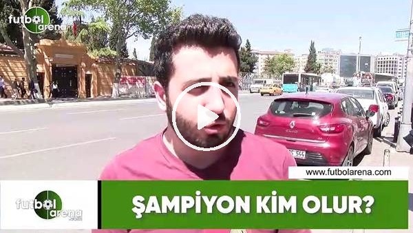Şampiyon kim olur?
