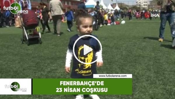 Fenerbahçe'de 23 Nisan coşkusu