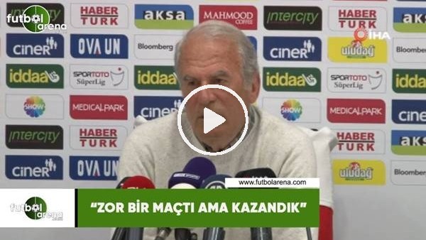 Mustafa Denizli: "Zor bir maçtı ama kazandık"