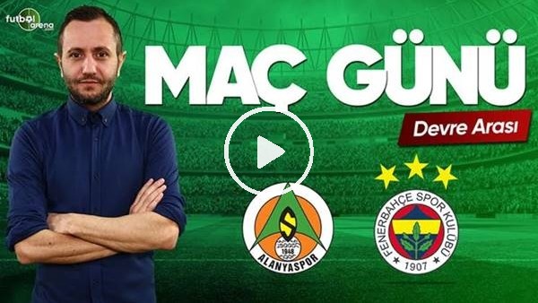 MAÇ GÜNÜ | Aytemiz Alanyaspor (21.04.2019) (Devre arası)