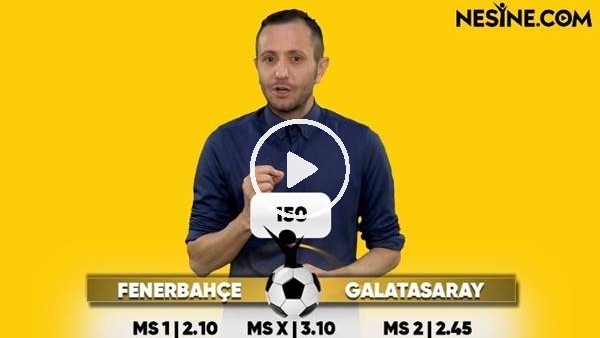 Fenerbahçe - Galatasaray derbisi TEK MAÇ Nesine'de!