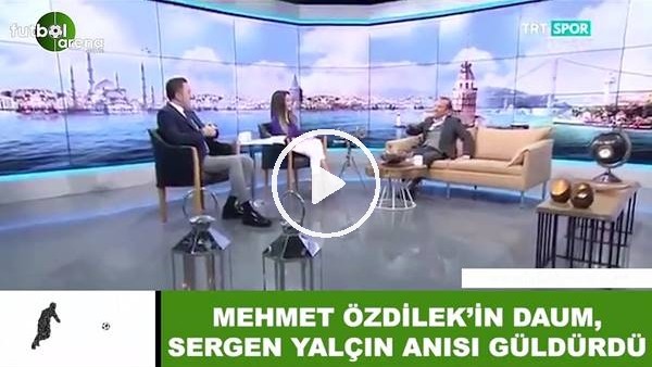 Mehmet Özdilek'in Daum ve Sergen Yalçın anısı güldürdü
