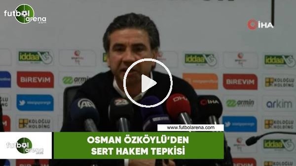 Osman Özköylü'den sert hakem tepkisi