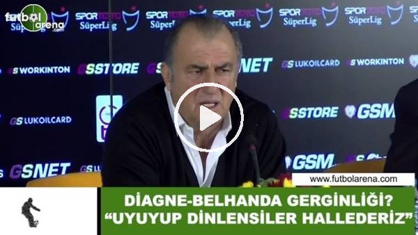Fatih Terim, Diagne-Belhanda gerginliği hakkında konuştu! "Uyuyup dinlensinler hallederiz"
