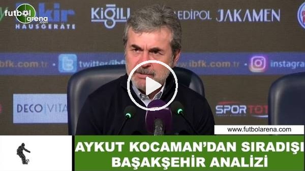 Aykut Kocaman'dan sıradışı Başakşehir analizi