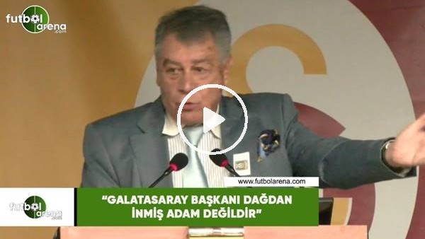 Sami Çölgeçen: "Galatasaray Başkanı dağdan inmiş değildir"