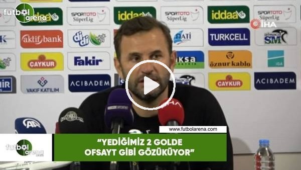 Okan Buruk: "Yediğimiz 2 gol de ofsayt gibi gözüküyor"