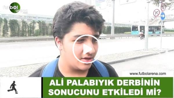 Ali Palabıyık derbinin sonucunu etkiledi mi?