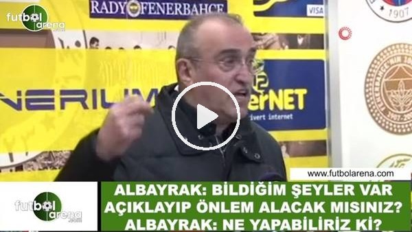 Abdurrahim Albayrak: 'Bildiğim şeyler var!"
