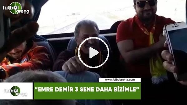 Erol Bedir: "Emre Demir 3 sene daha bizimle"