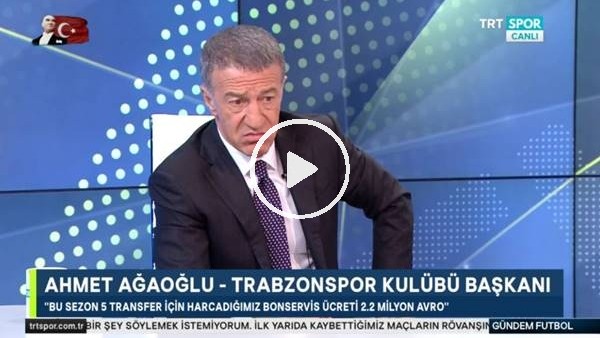 Ahmet Ağaoğlu: "Bu sezon 5 transfer için harcadığımız ücret 2,2 milyon euro"