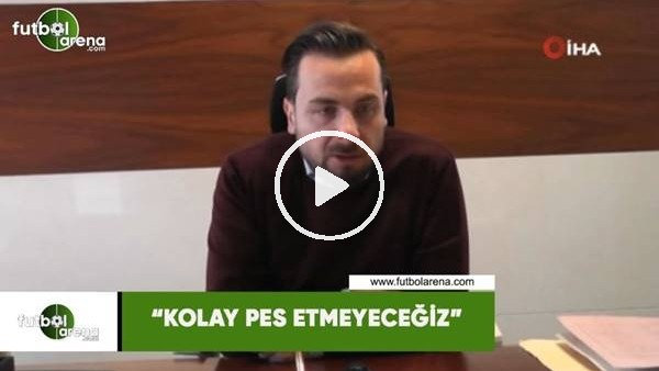 Kayserispor Basın sözcüsü Orhan Taşçı: "Kolay pes etmeyeceğiz"