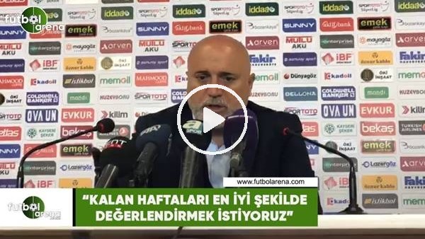 Hikmet Karaman: "Kalan haftaları en iyi şekilde değerlendirmek istiyoruz"
