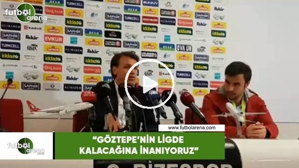 Tamer Tuna: "Göztepe'nin ligde kalacağına inanıyoruz"