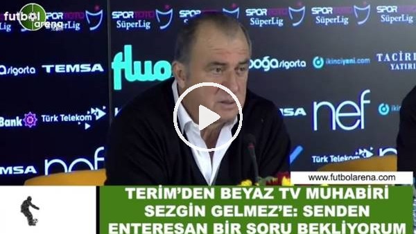 Fatih Terim'de Sezgin Gelmez'e: "Senden ilginç bir soru bekliyorum"