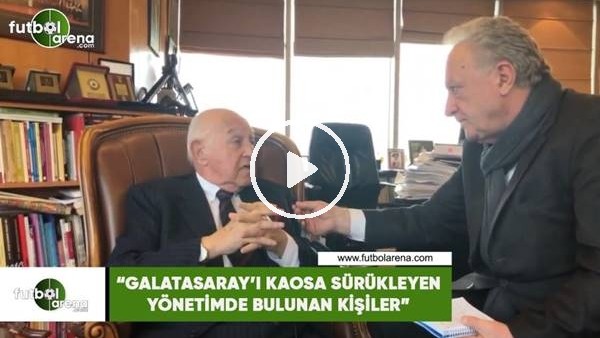 Duygun Yarsuvat: "Galatasaray'ı kaosa sürükleyen yönetimde bulunan kişiler"