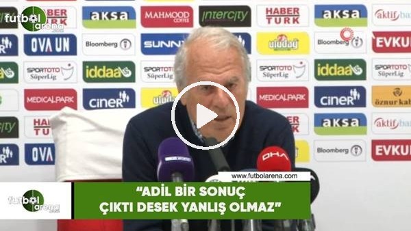 Mustafa Denizli: "Adil bir sonuç çıktı desek yanlış olmaz"