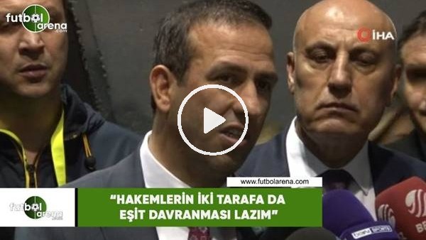 Adil Gevrek: "Hakemlerin iki tarafa da eşit davranması lazım"