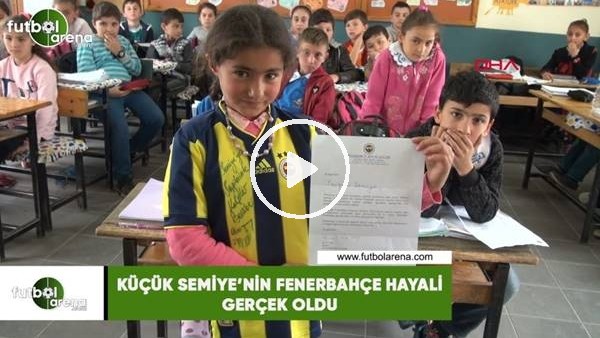 Küçük Semiye'nin Fenerbahçe hayali gerçek oldu