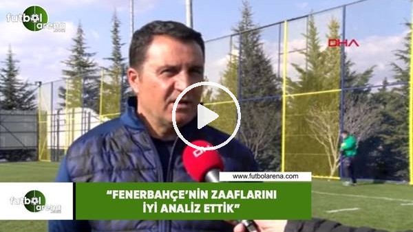 Mustafa Kaplan: "Fenerbahçe'nin zaaflarını iyi analiz ettik"