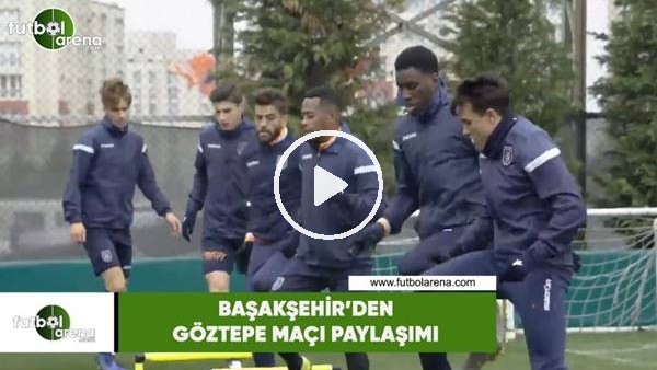 Başakşehir'den Göztepe maçı paylaşımıı