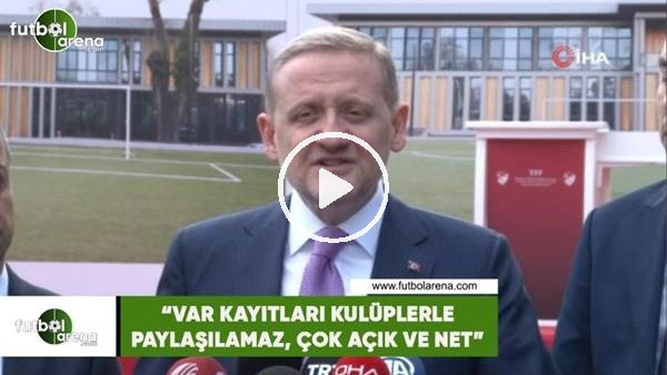 Göksel Gümüşdağ: "VAR kayıtları kulüplerle paylaşılamaz, çok açık ve net"