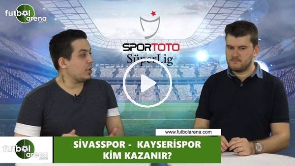 Sivasspor - Kayserispor maçını kim kazanır?