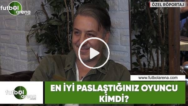 Barış Falay'ın en iyi paslaştığı oyuncu kimdi?