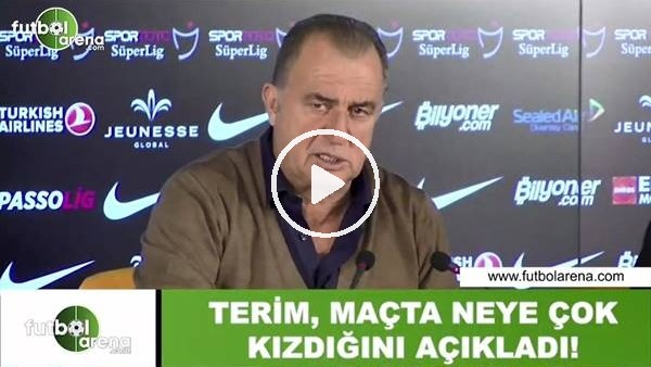 Fatih Terim, maçta neye çok kızdığını açıkladı