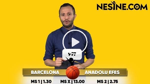 Barcelona - Anadolu Efes TEK MAÇ nesine'de!