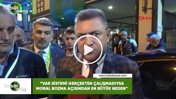 Hasan Kartal: "VAR sistemi gerçekten çalışmadıysa moral bozma açısından en büyük neden"