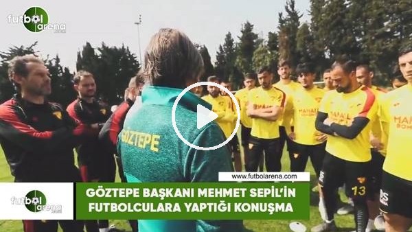 Mehmet Sepil'in futbolculara yaptığı konuşma
