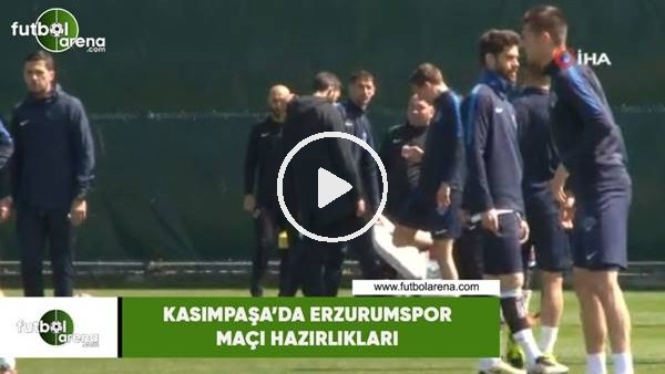 Kasımpaşa'da Erzurumspor maçı hazırlıkları