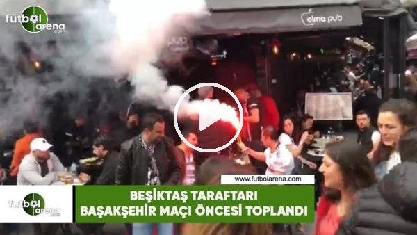 Beşiktaş taraftarı Başakşehir maçı öncesi toplandı